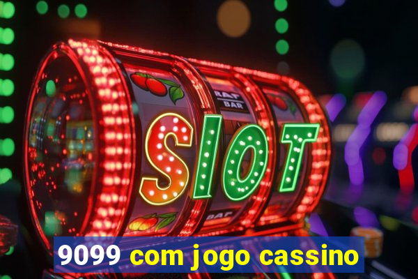 9099 com jogo cassino